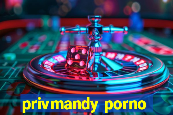 privmandy porno